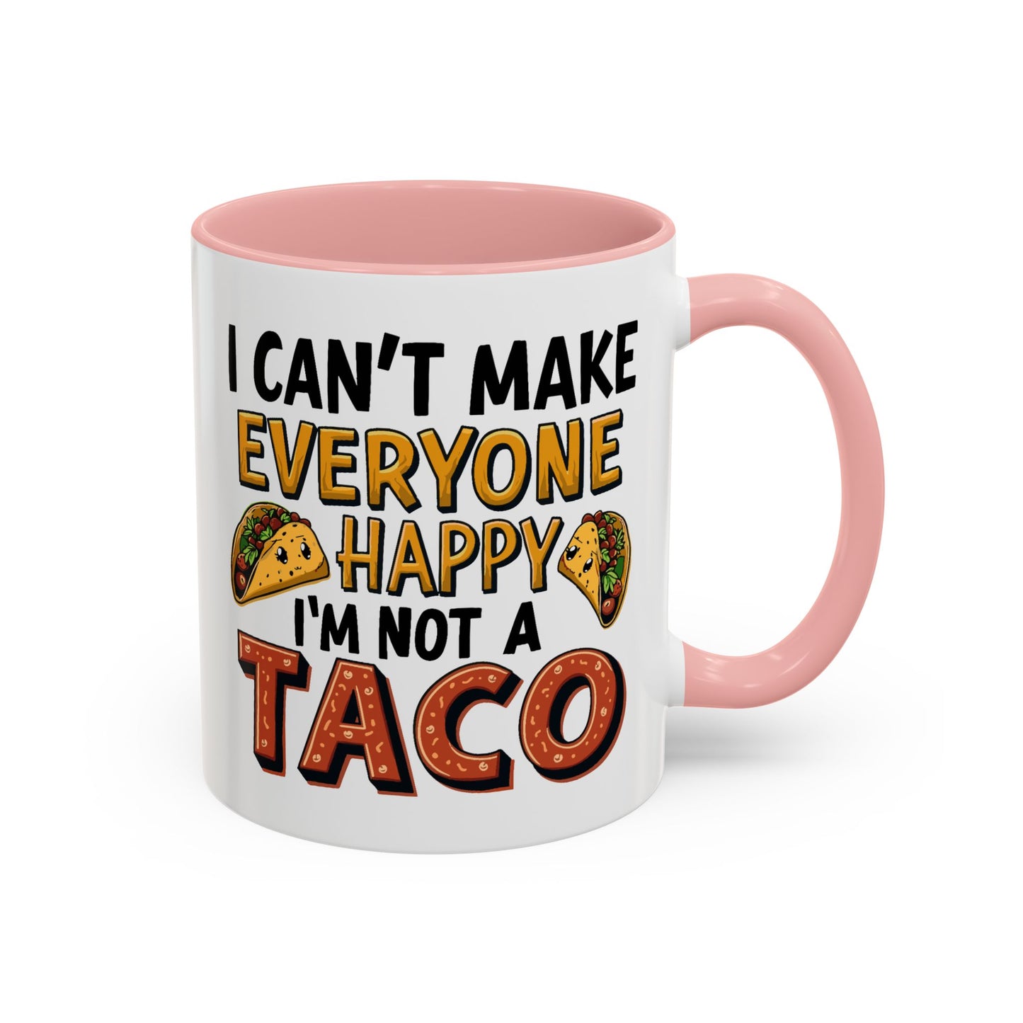 Humor Mug - I Can't Make Everyone Happy
