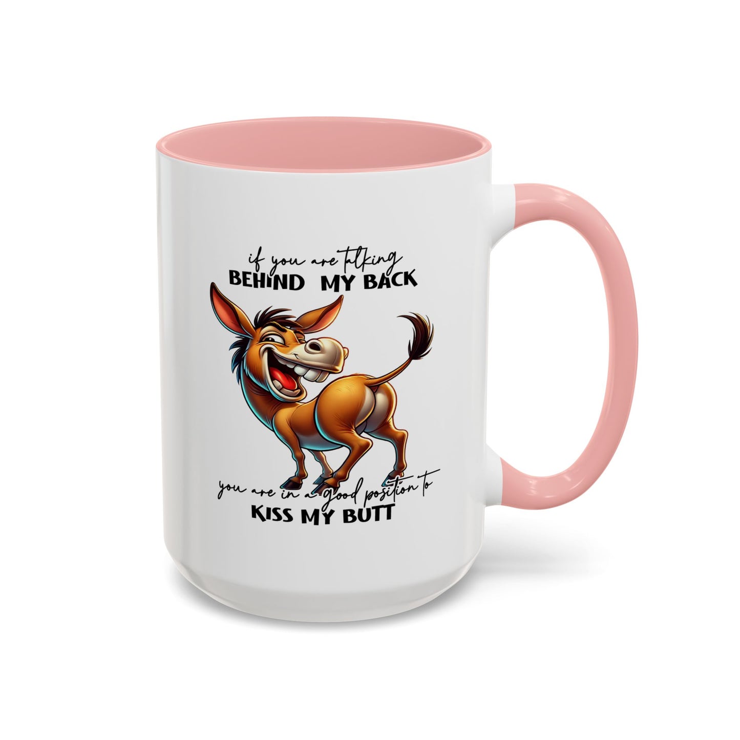 Humor Mug - If You Are Talking Behind My Back