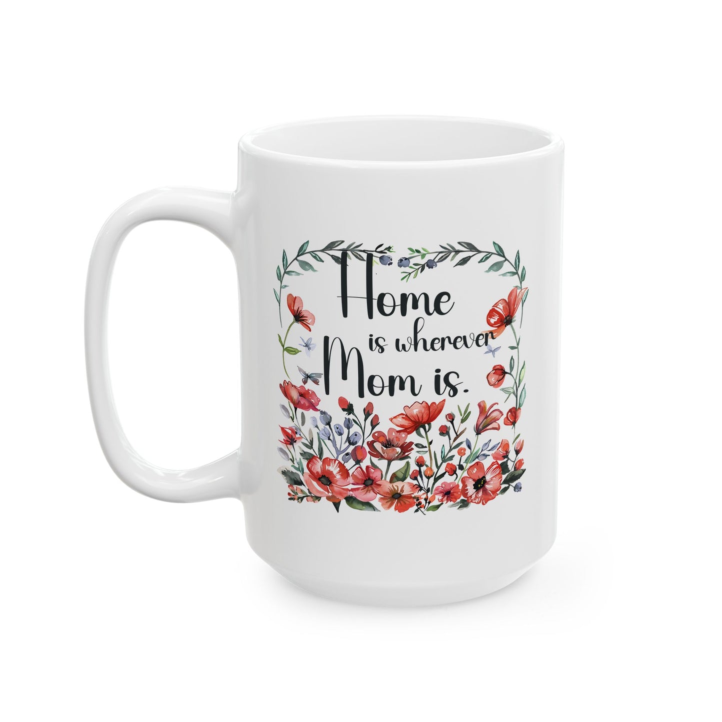 Mother's Day Mug - Home Is Wherever