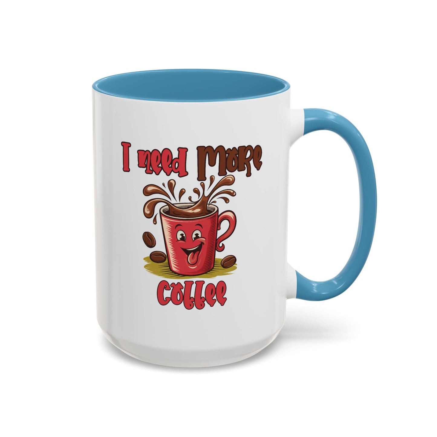 Humor Mug - I Need More Coffee