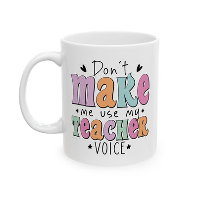 Humor Mug - Don't Make Me Use