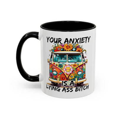 Humor Mug - Your Anxiety is a Lying Ass Bitch