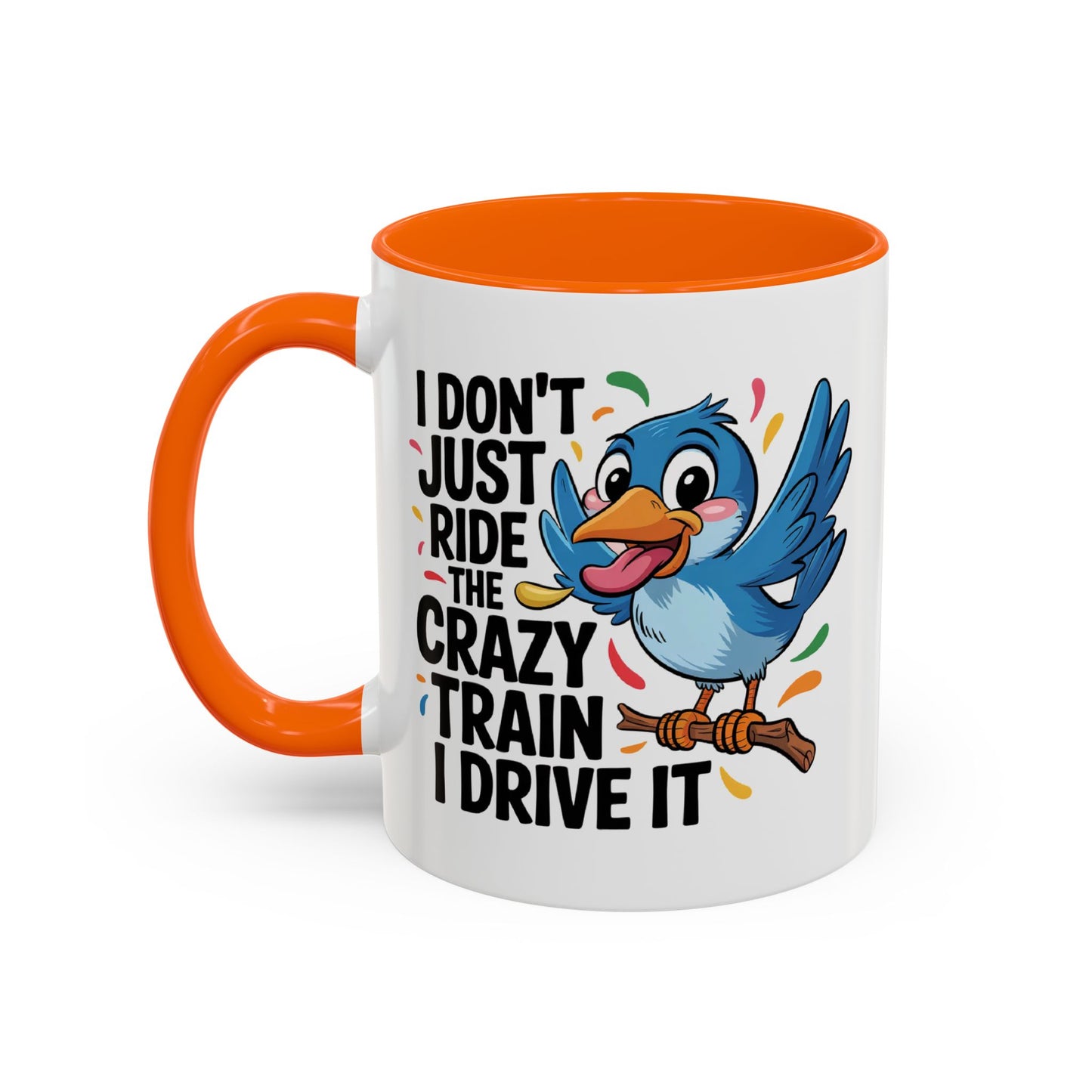 Humor Mug - I Don't Just Ride on the Crazy Train