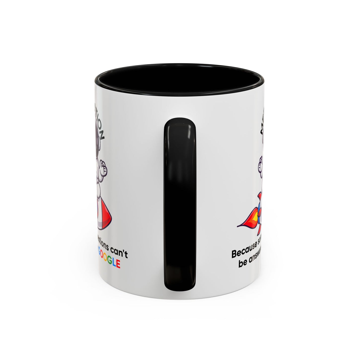 Humor Mug - Meditation Because Some Questions Can't Be Answered By Google