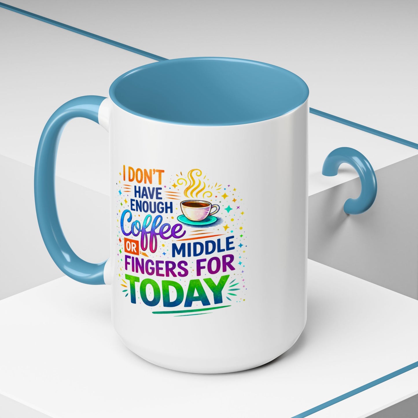 Humor Mug - I Don't Have Enough Coffee
