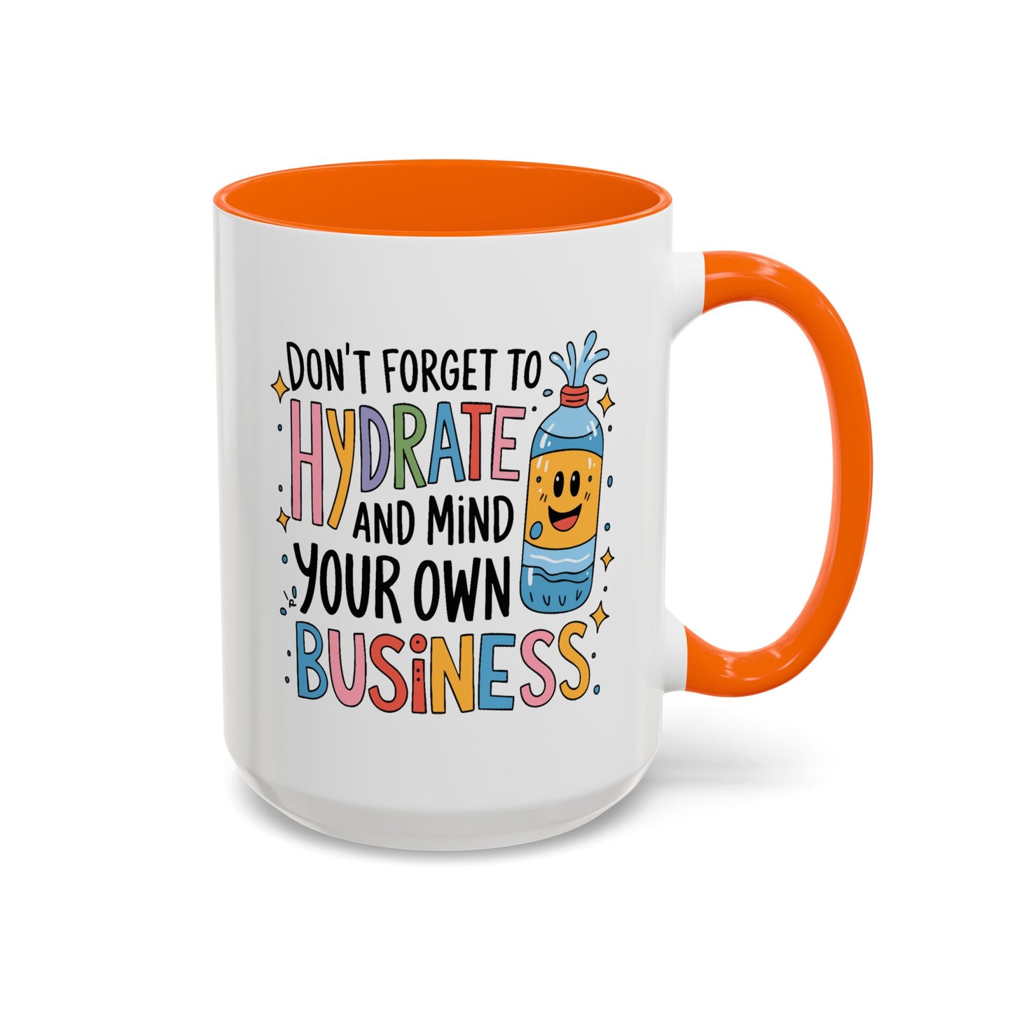 Humor Mug - Don't Forget to Hydrate