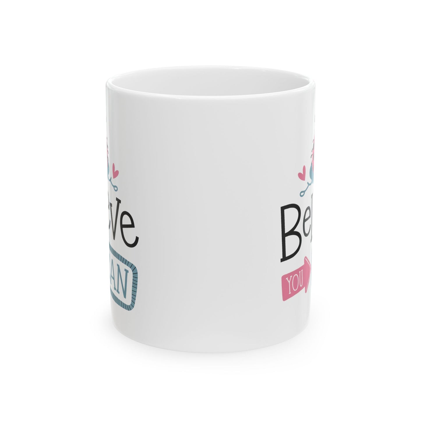 Motivation Mug - Believe You Can