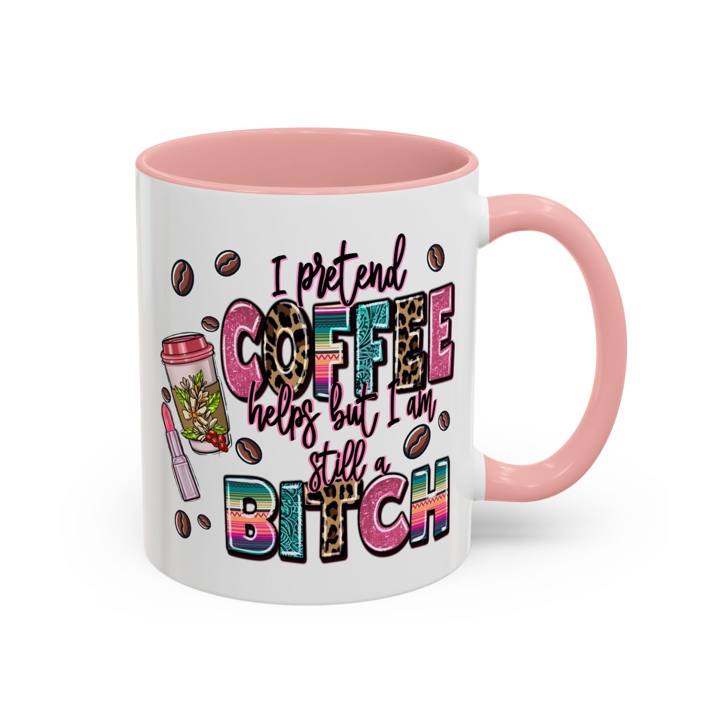 Humor Mug - I Pretend Coffee Helps