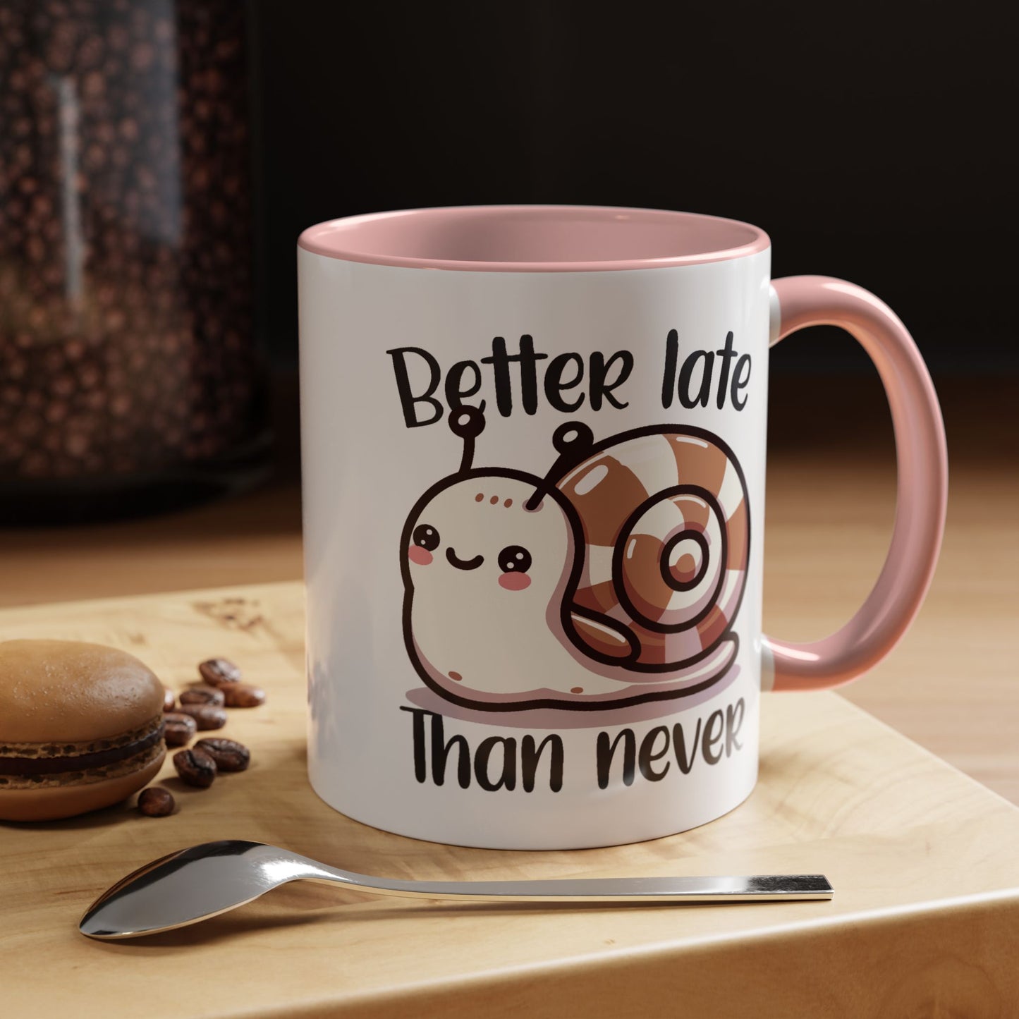 Humor Mug - Better Late Than Never