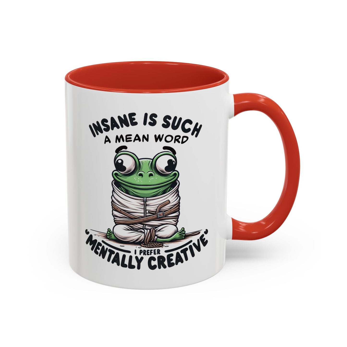 Humor Mug - Insane is Such a Mean Word