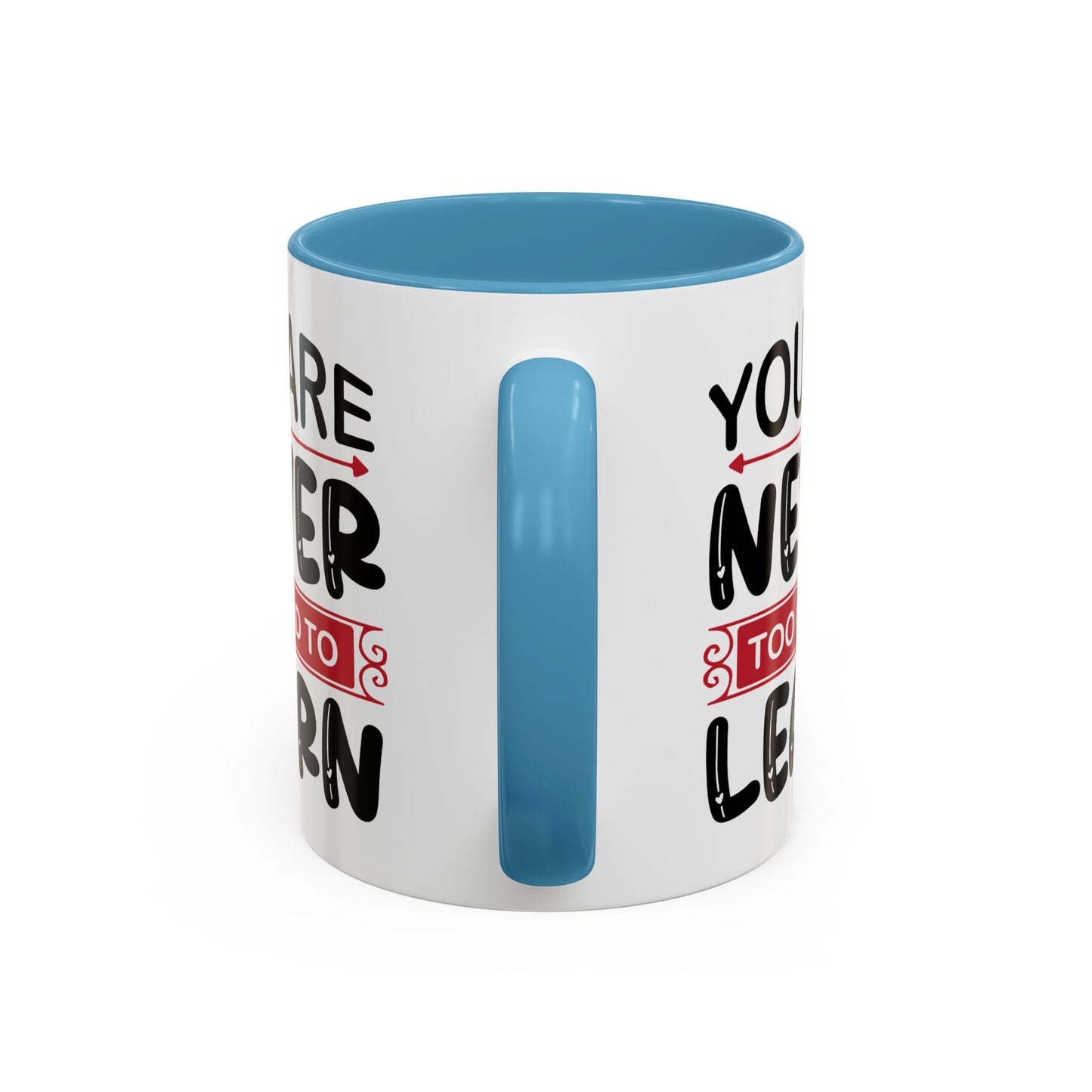 Motivation Mug - You Are Never Too Old To Learn