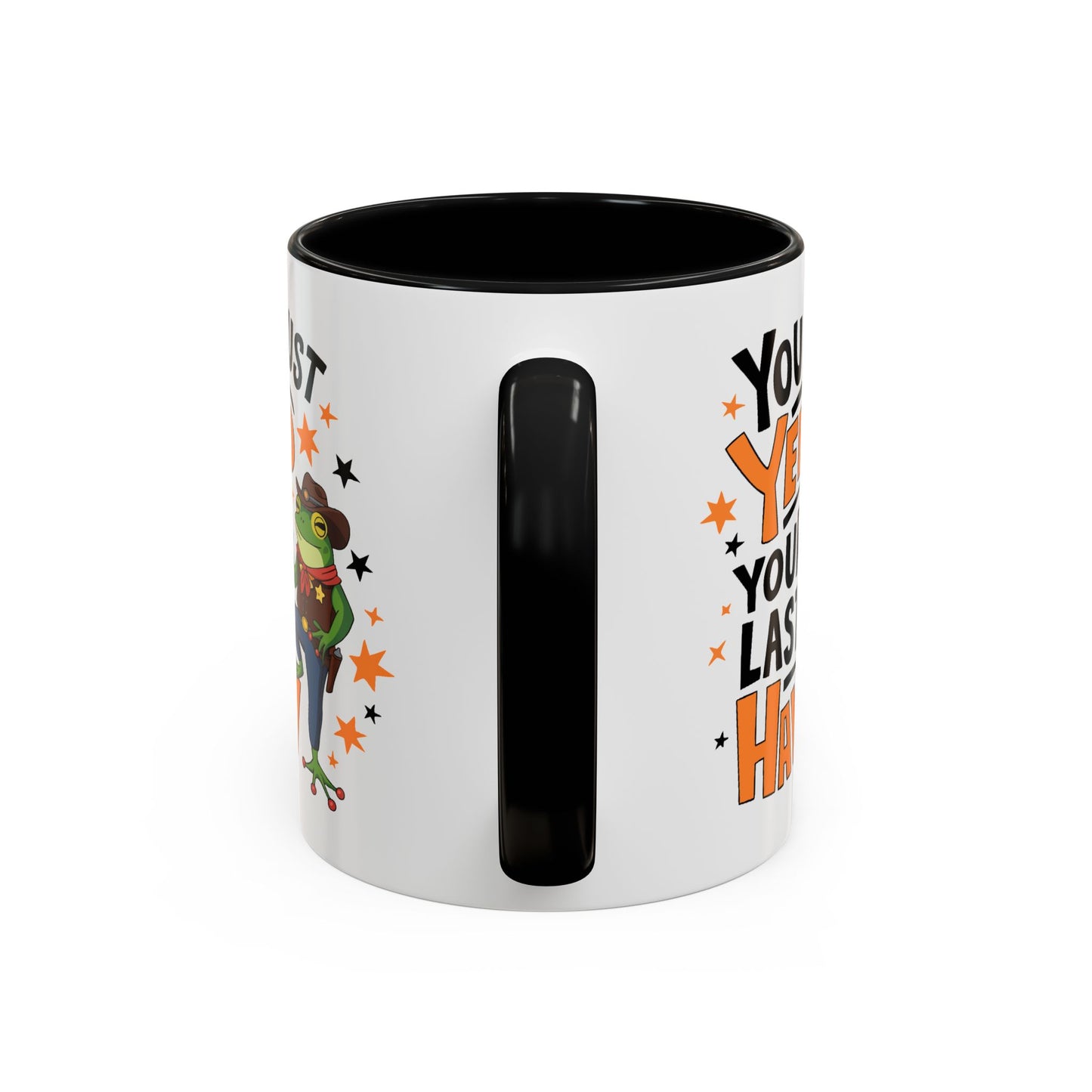 Humor Mug - You Just Yeed Your Last Haw
