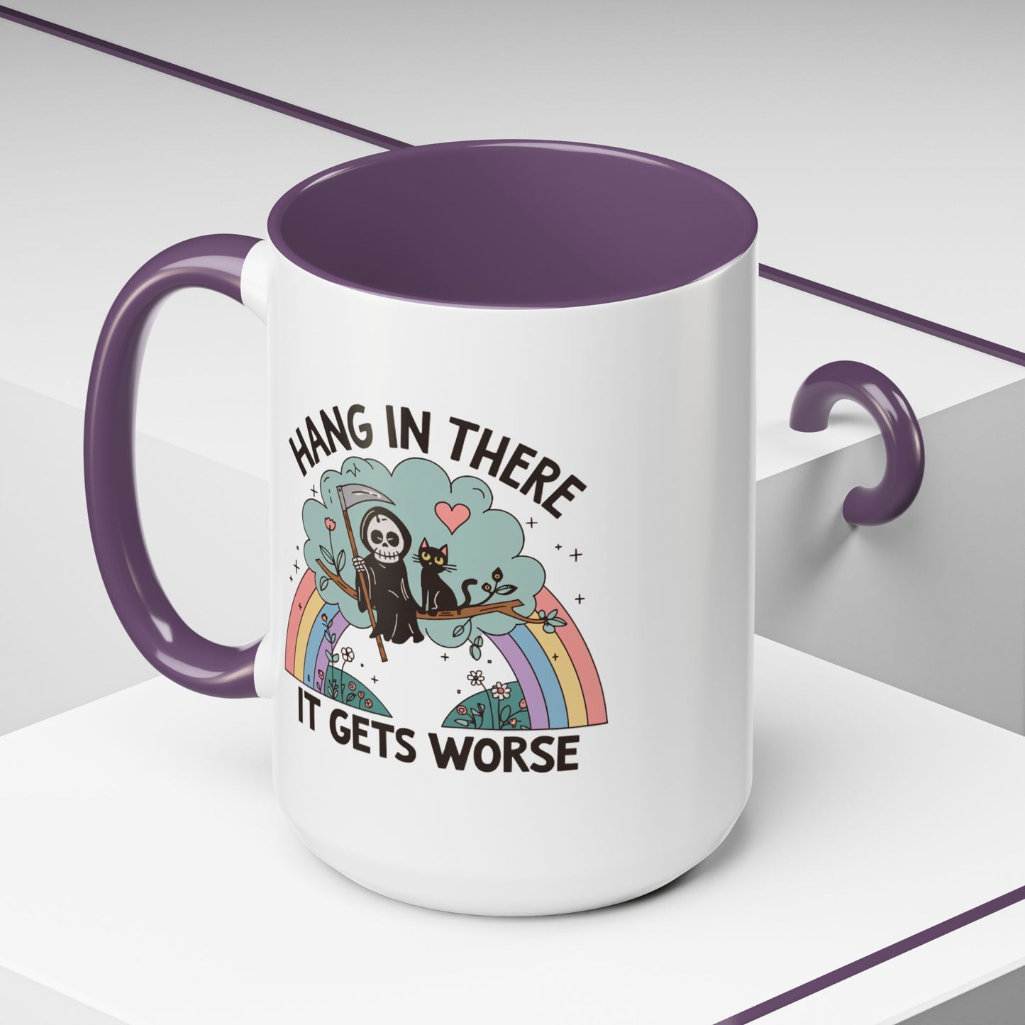 Humor Mug - Hang in There It Gets Worse