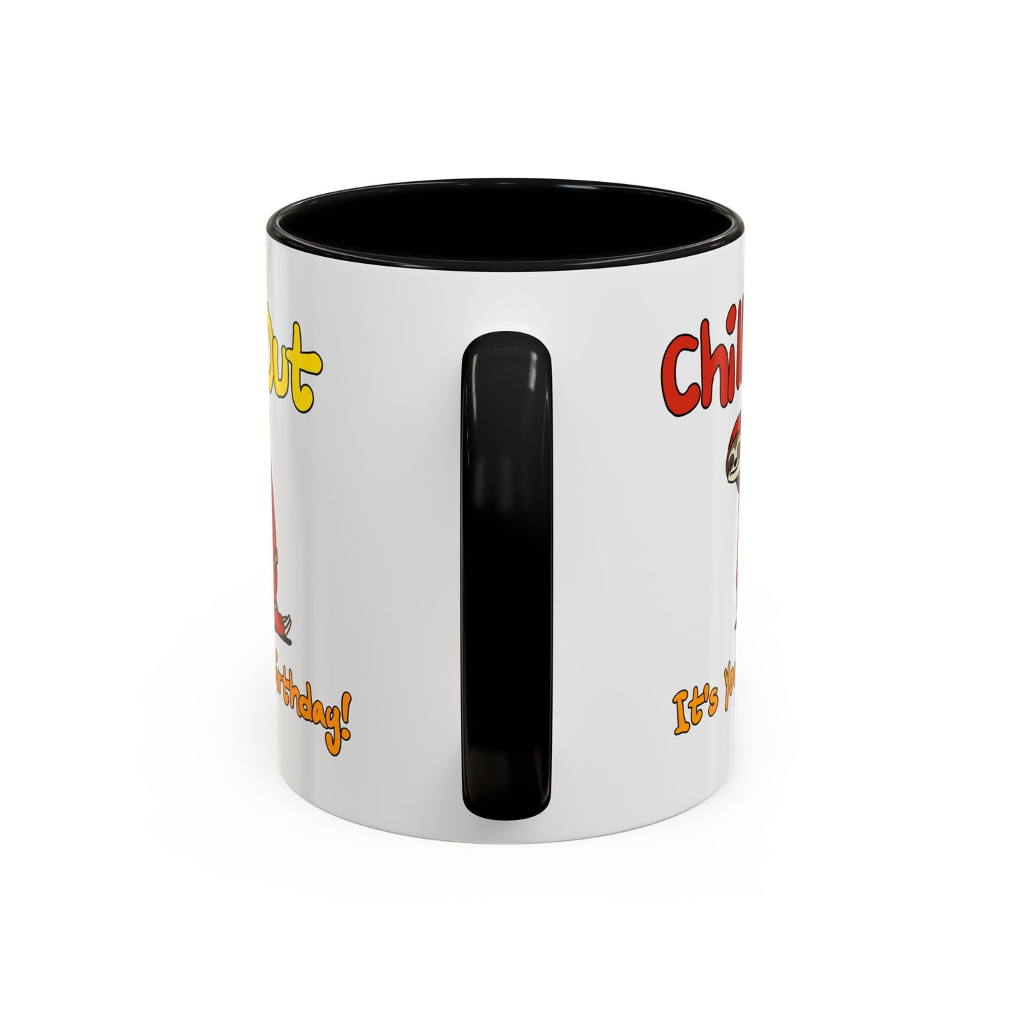 Birthday Mug - Chill Out It's Your Birthday