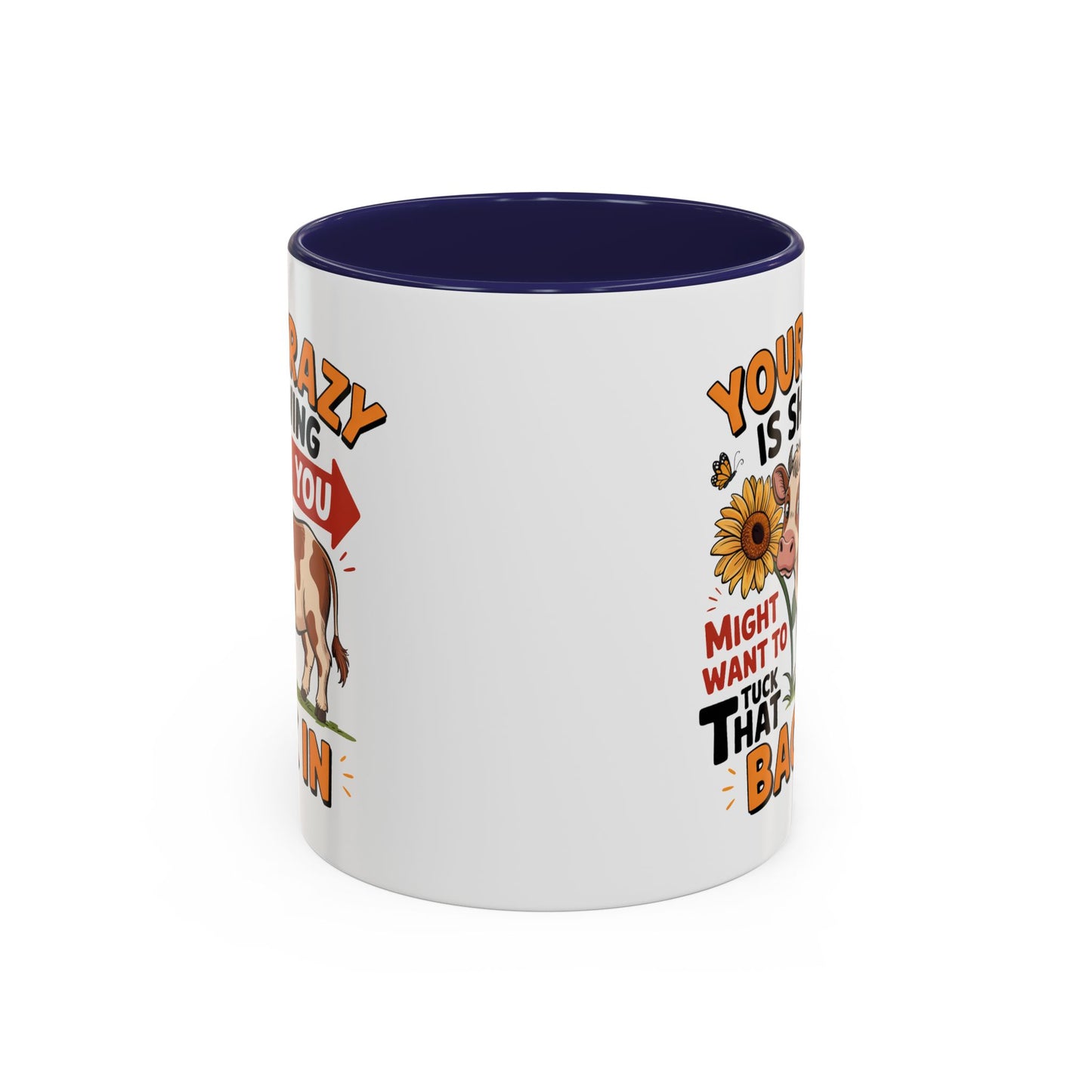 Humor Mug - You're Crazy is Showing