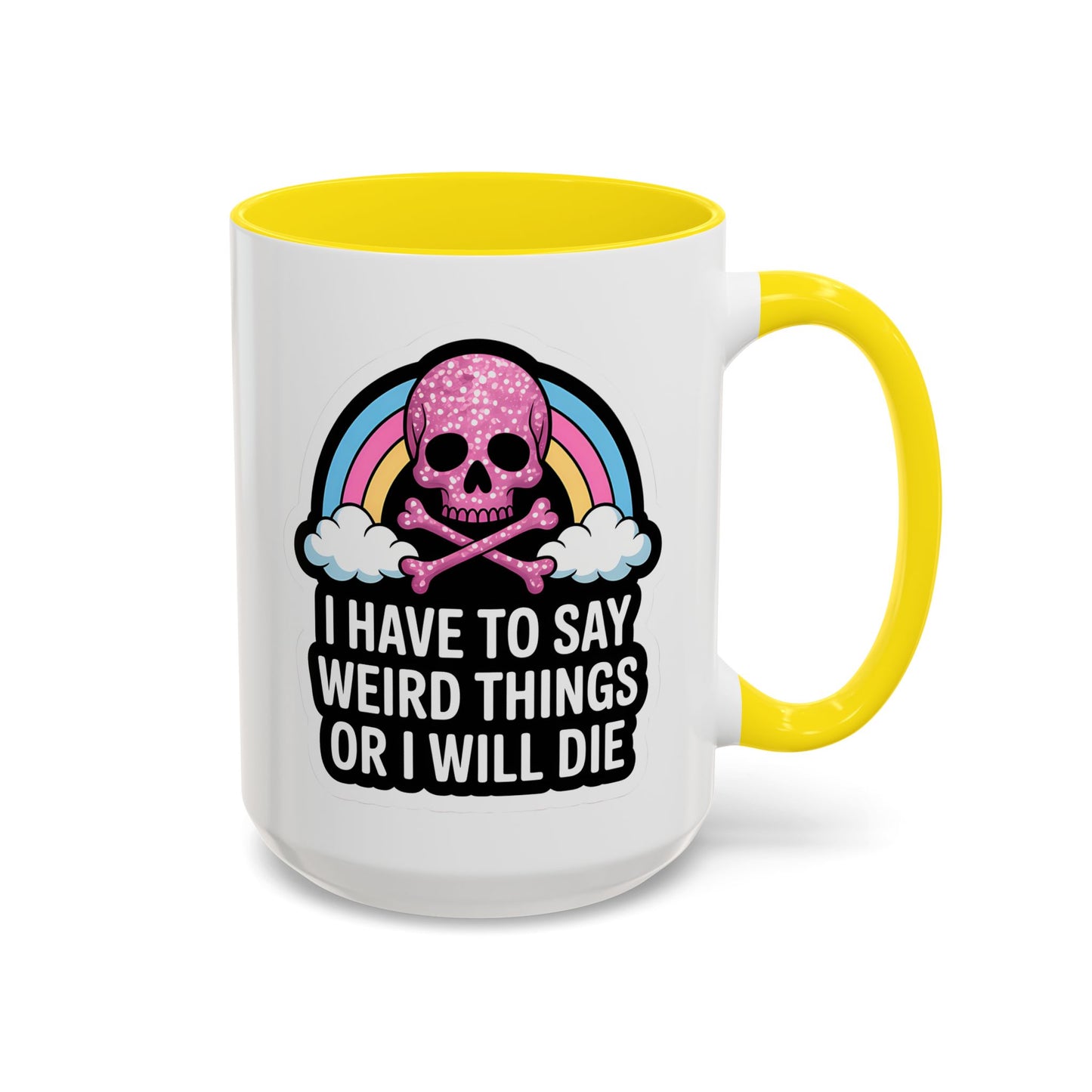 Halloween Mug - I Have To Say Weird Things Or
