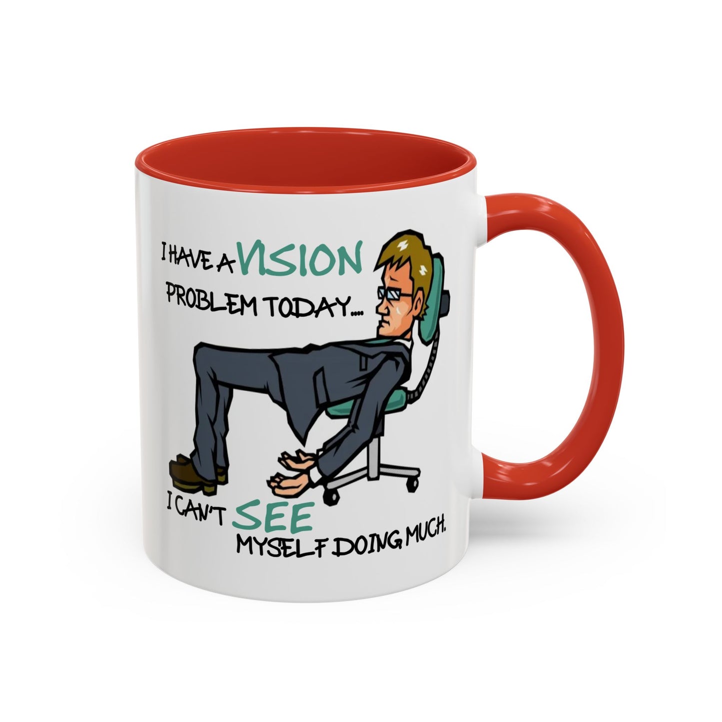 Humor Mug - I Have a Vision Problem
