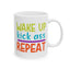 Motivation Mug - Wake Up Kick Ass Repeat