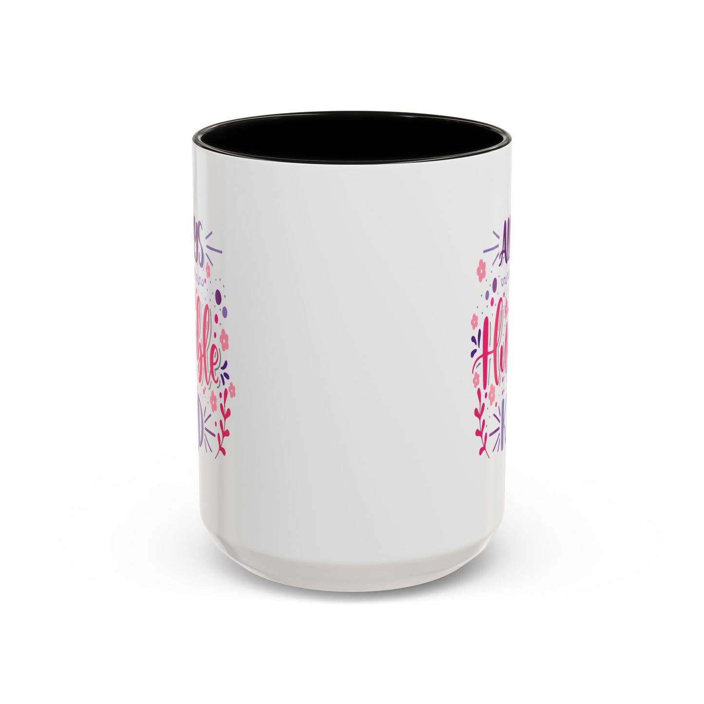 Motivation Mug - Always Stay Humble & Kind