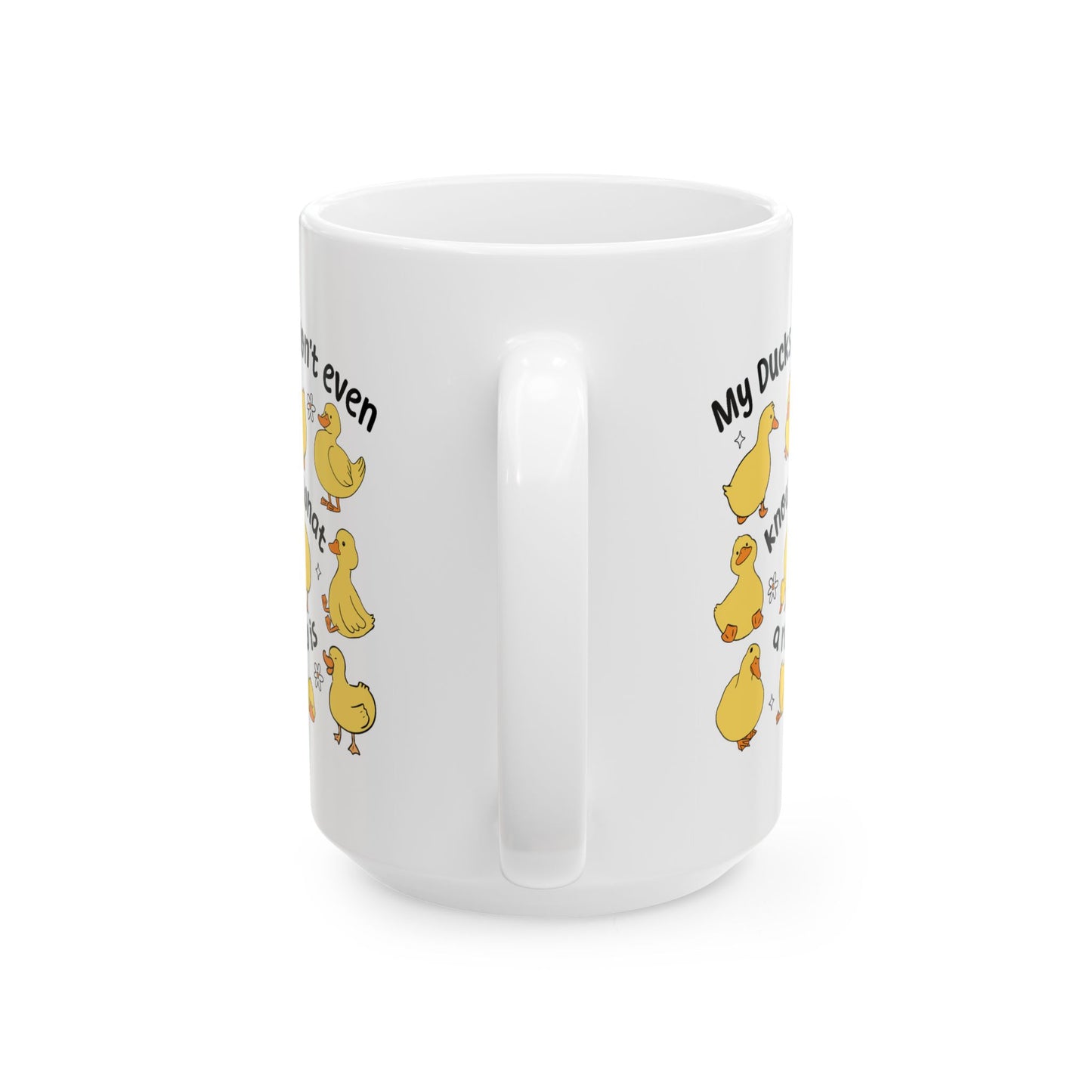 Humor Mug - My Ducks Don't Even Know What a Row is