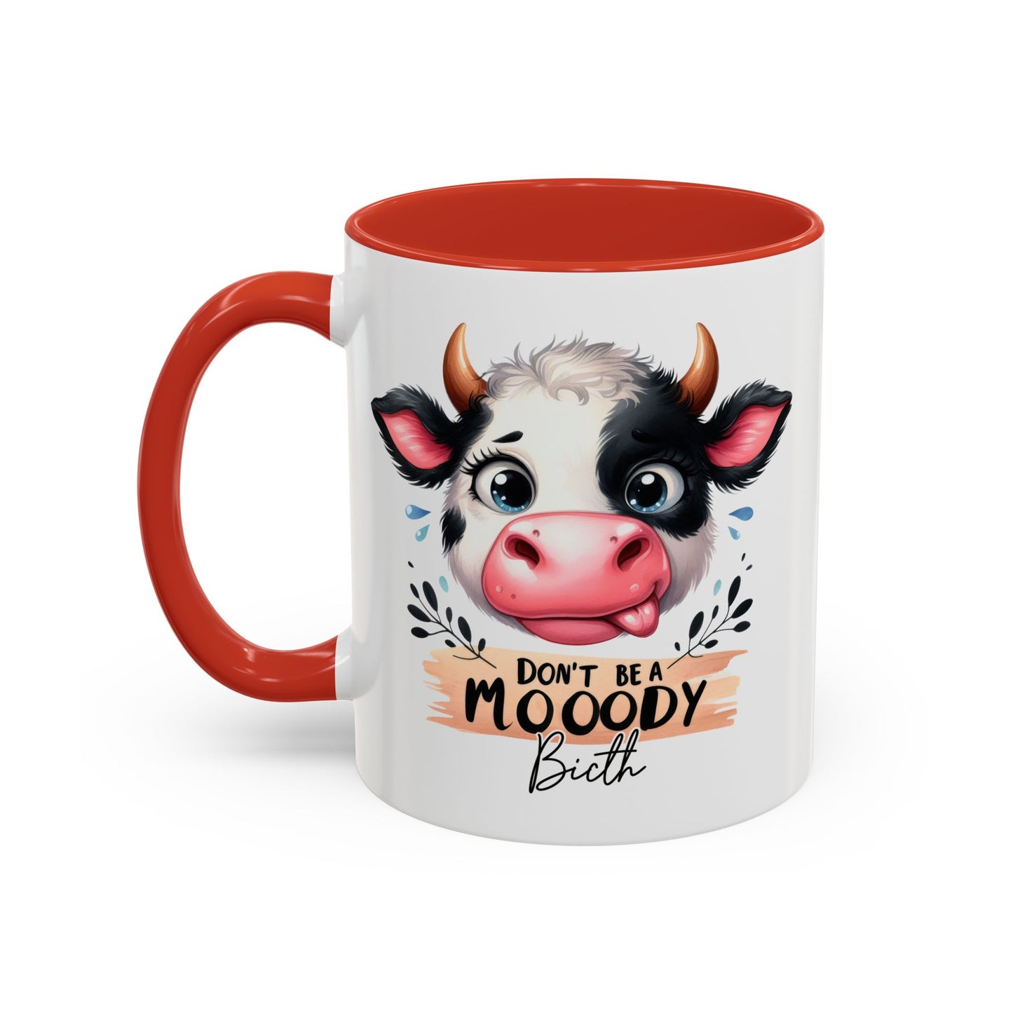 Humor Mug - Don't Be a Mooody Bitch