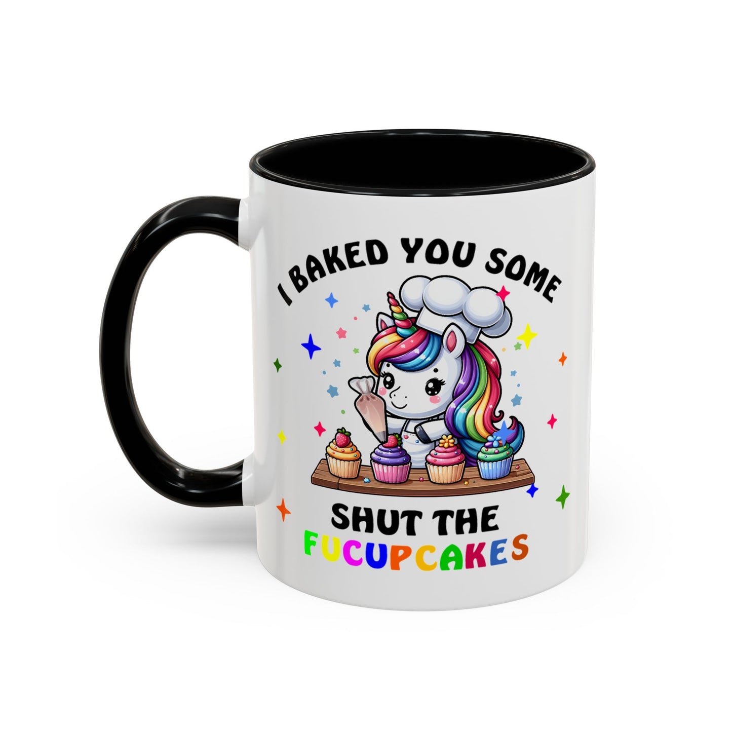 Humor Mug - I Baked You Some Shut the Fucupcakes