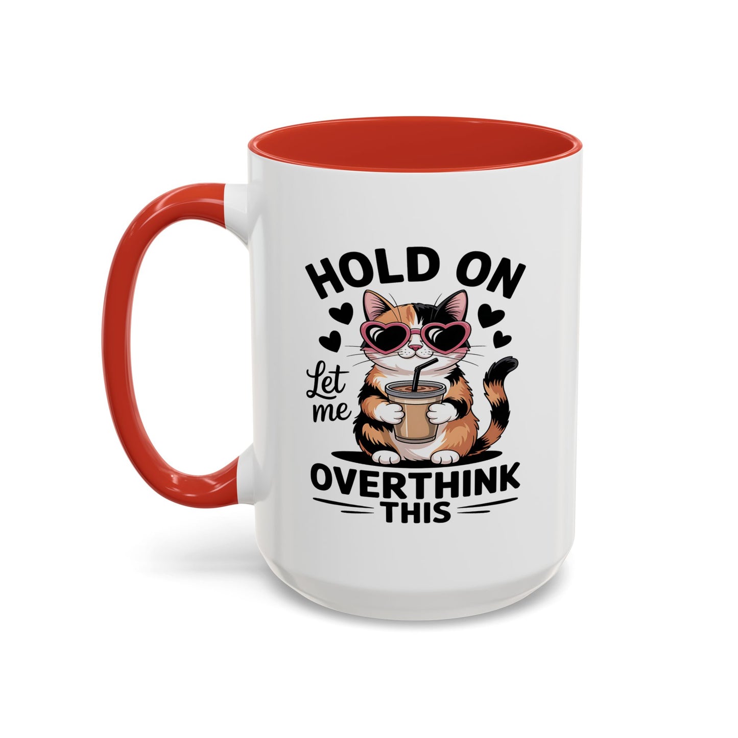 Humor Mug - Hold On Let Me Overthink This