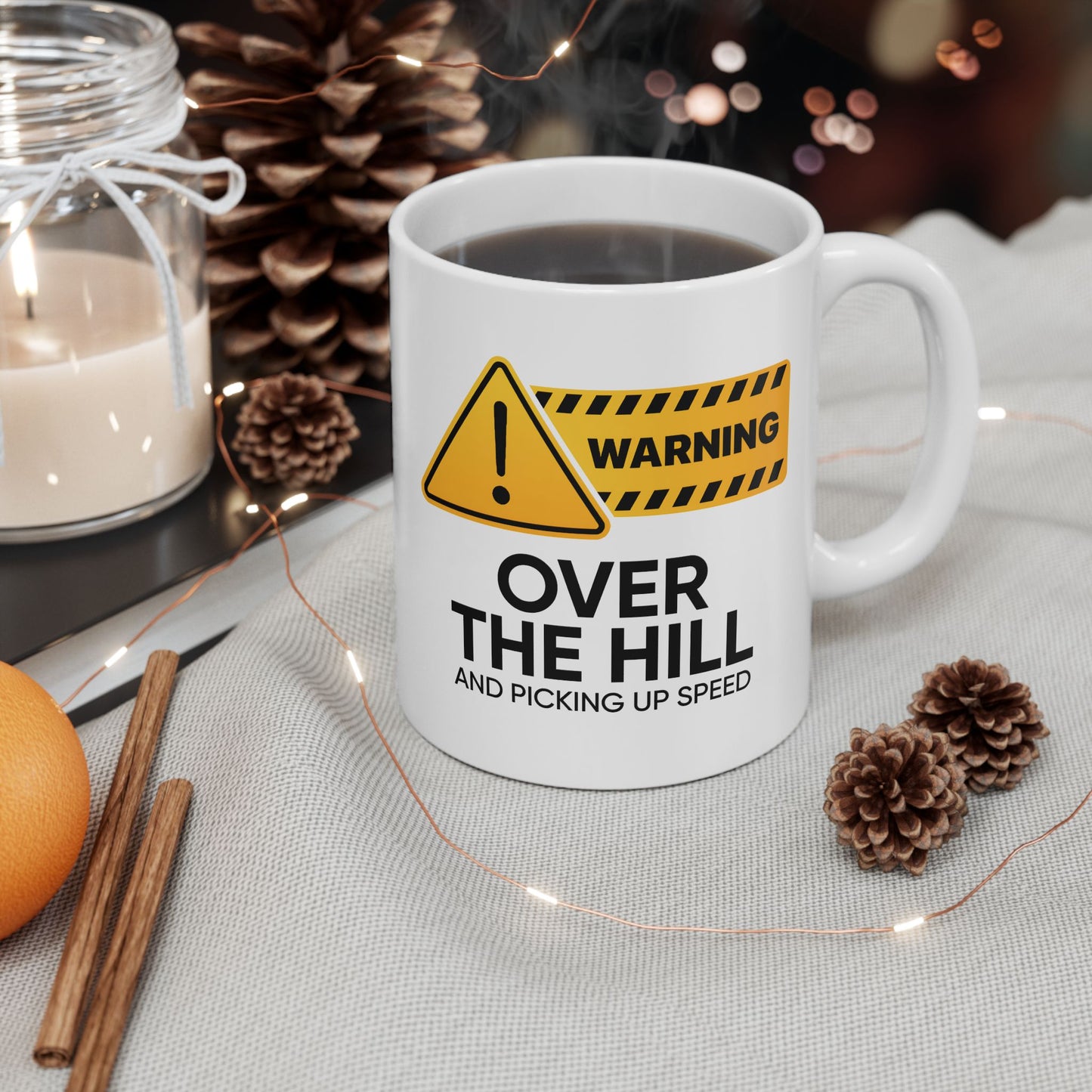 Humor Mug - Warning Over the Hill