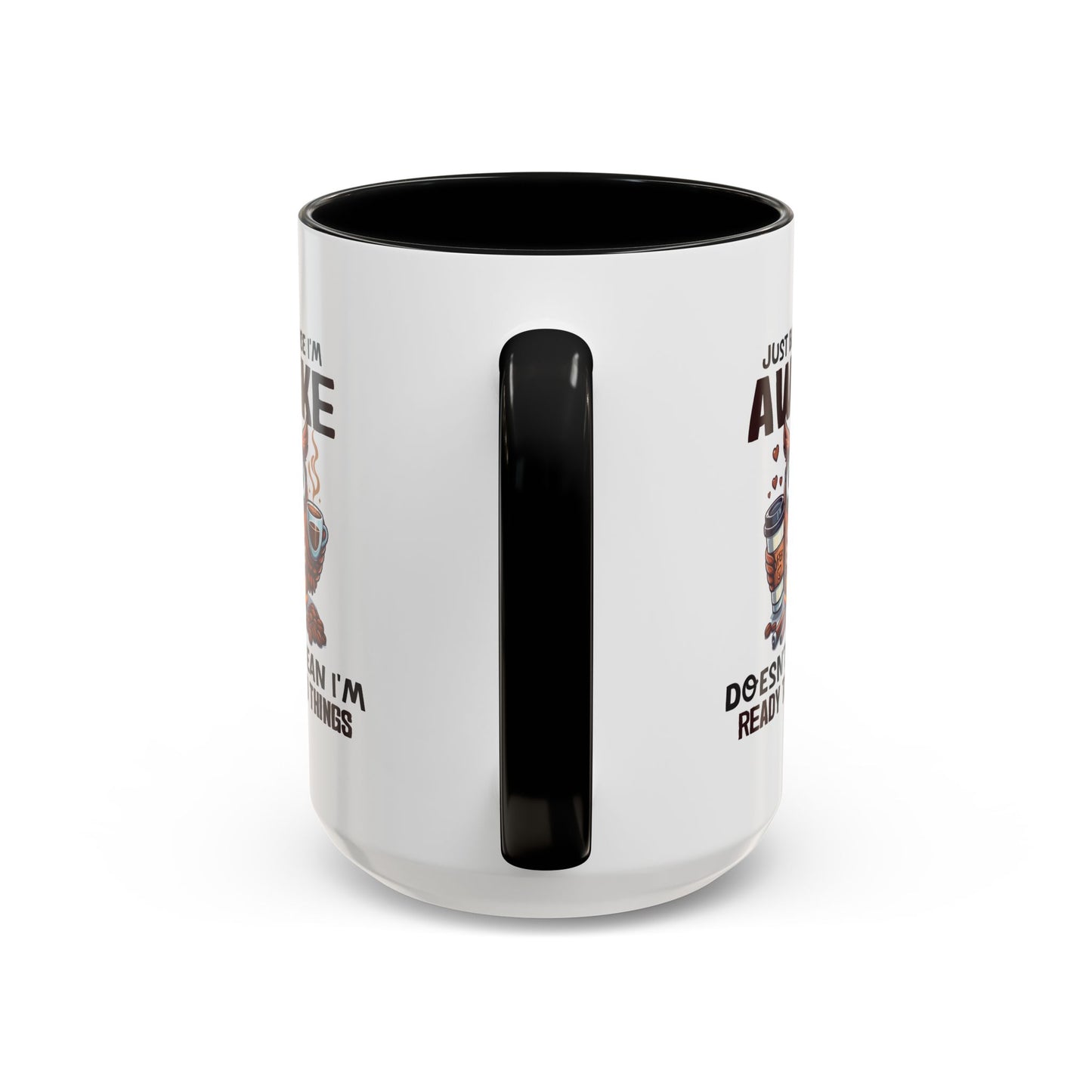 Humor Mug - Just Because I'm Awake