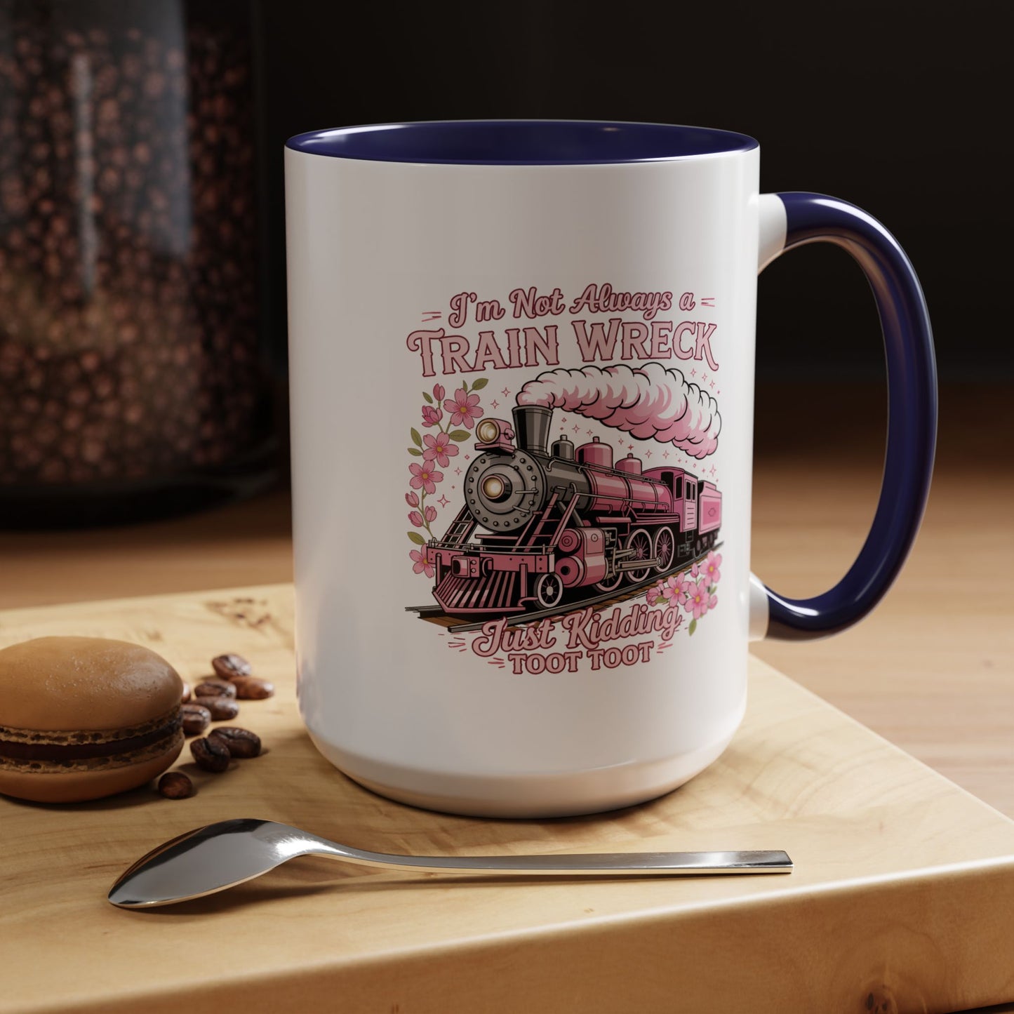Humor Mug - I'm Not Always