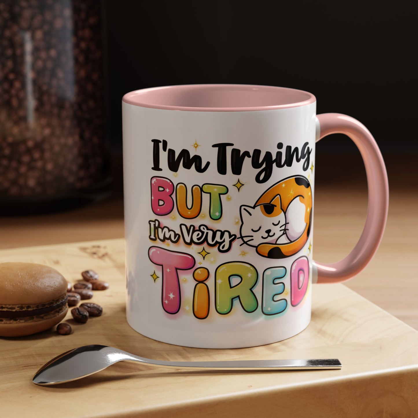 Humor Mug - I'm Trying But I'm Very Tired
