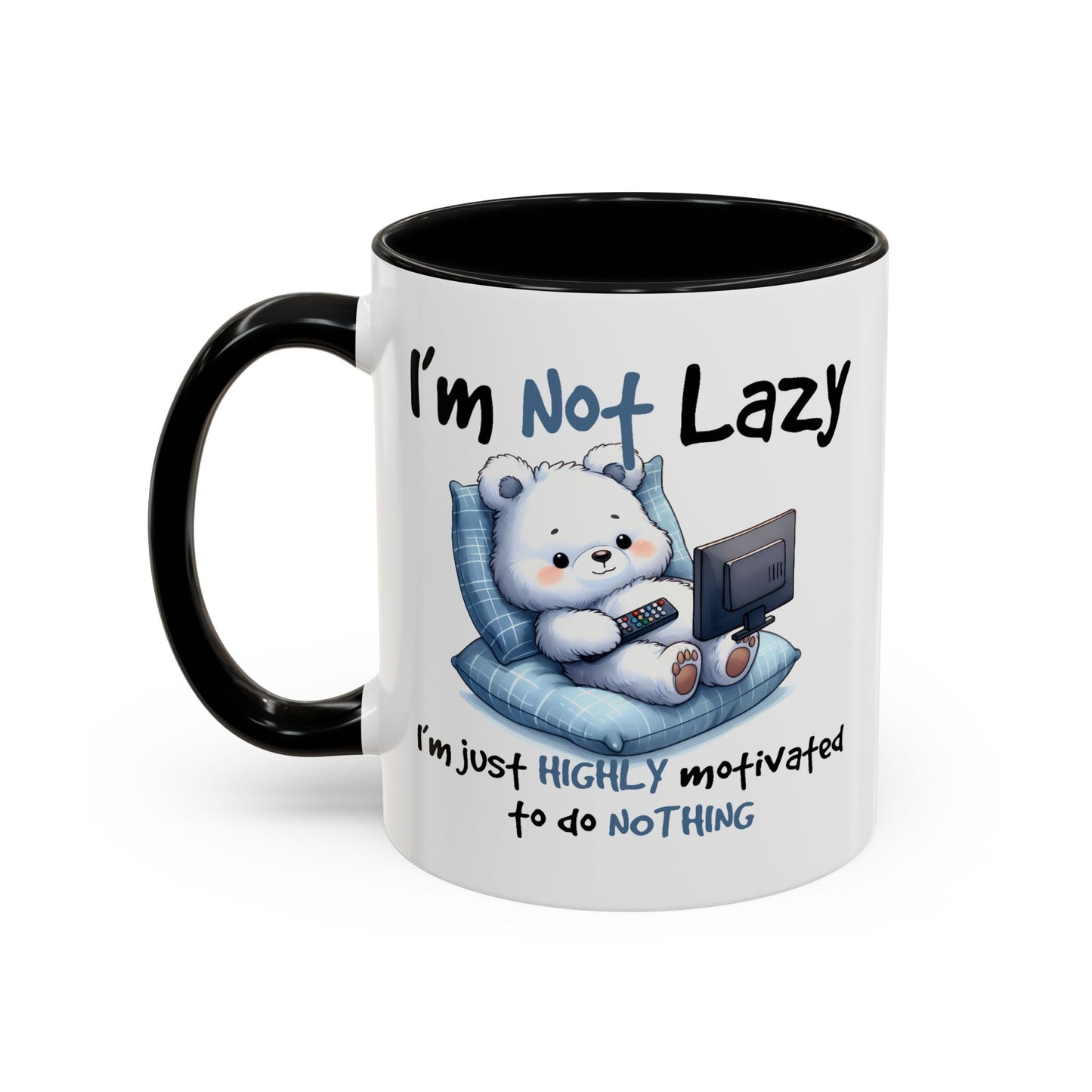 Humor Mug - I'm Not Lazy