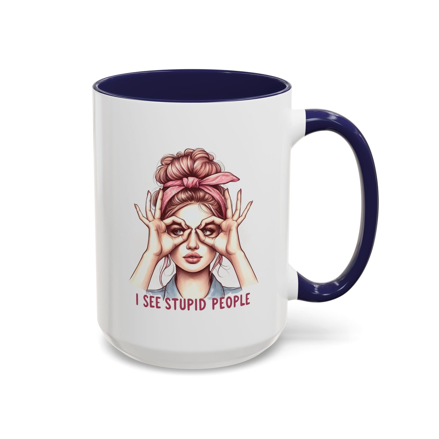Humor Mug - I See Stupid People