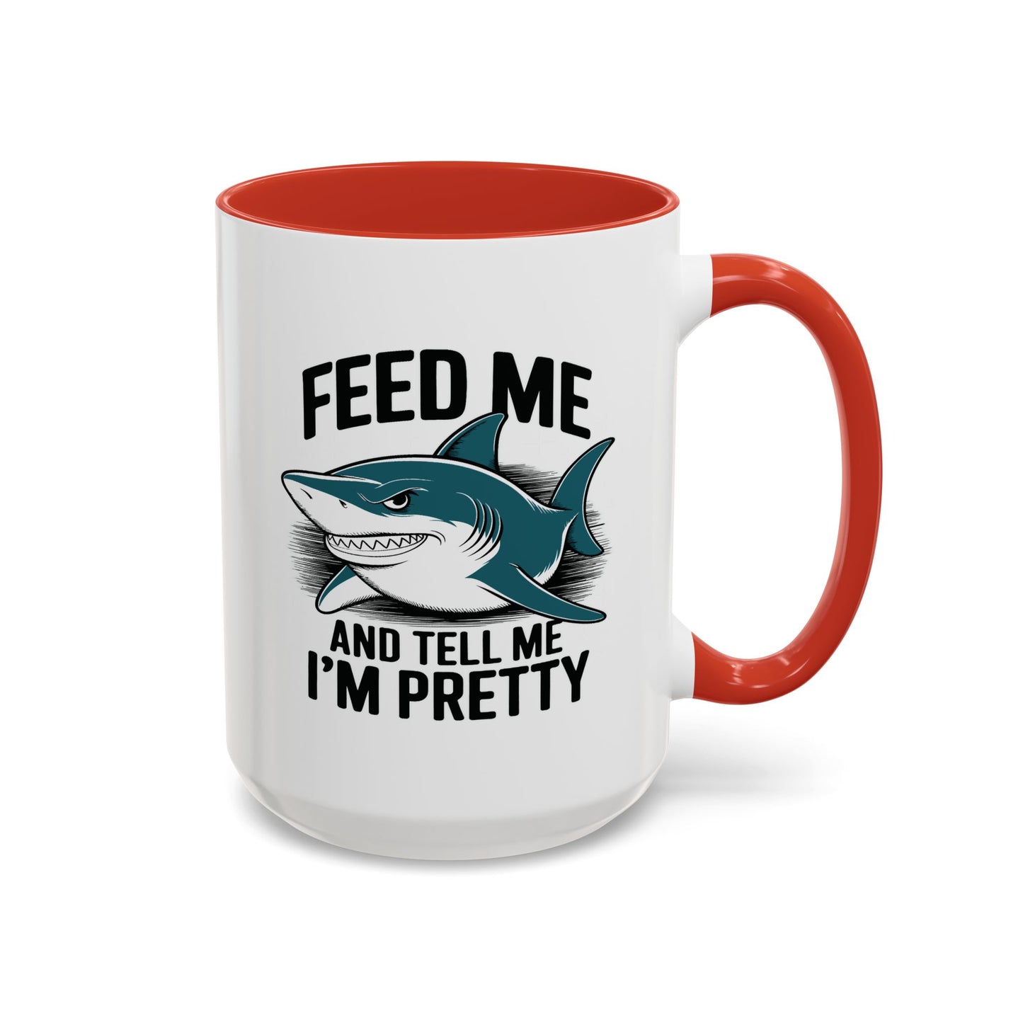 Humor Mug - Feed Me and Tell Me I'm Pretty Shark