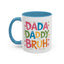 Father's Day Mug - Dada Daddy Dad Bruh