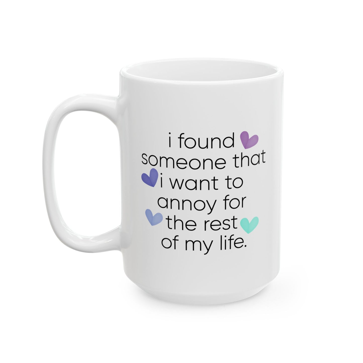 Anniversary Mug - I Found Someone