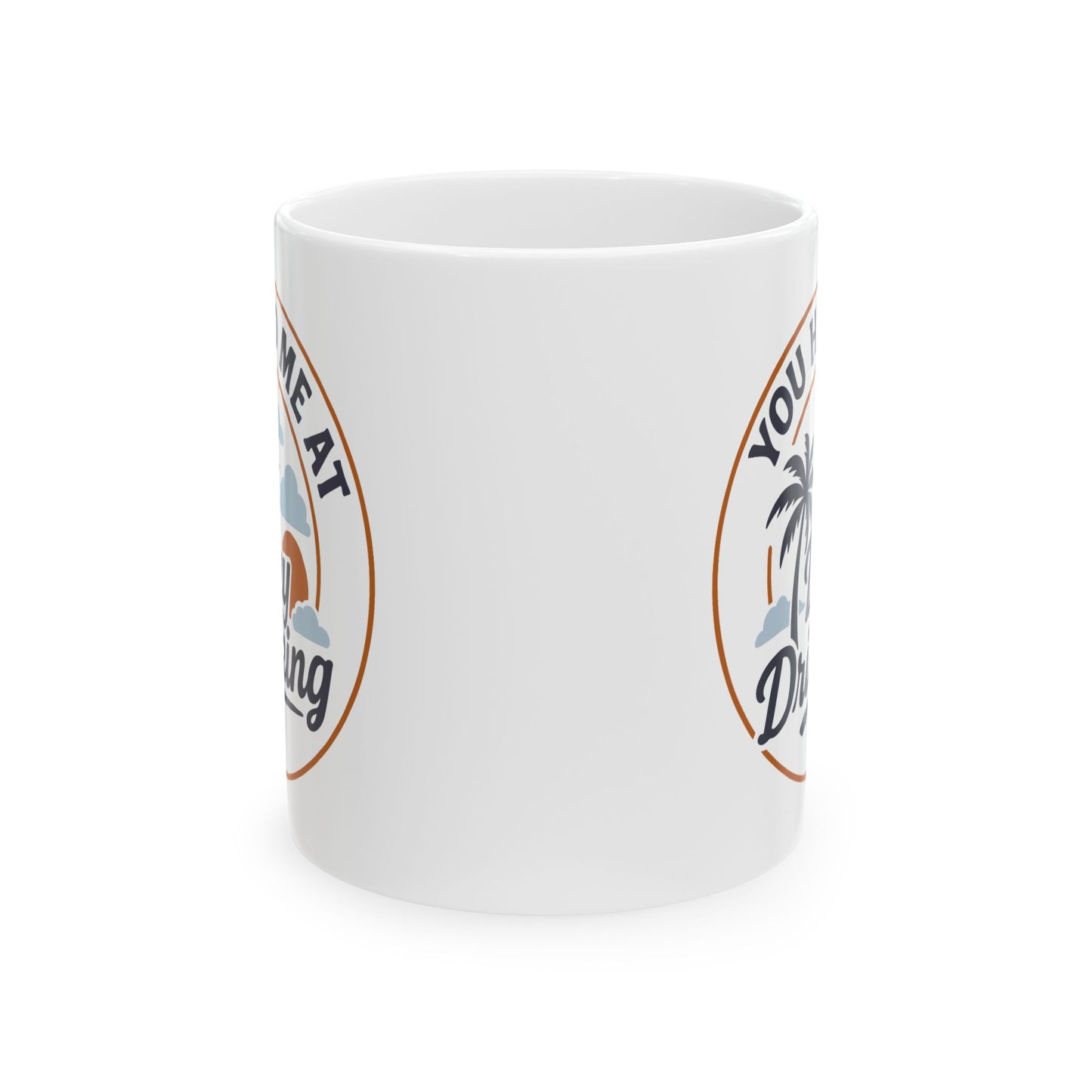 Adult Mug - You Had Me At Day Drinking