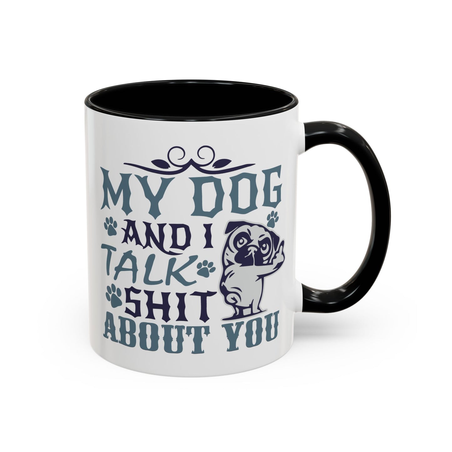 Humor Mug - My Dog and I