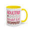 Humor Mug - Adulting Would Not Recommend