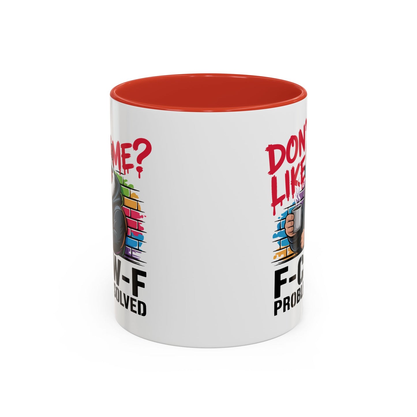 Humor Mug - Don't Like Me