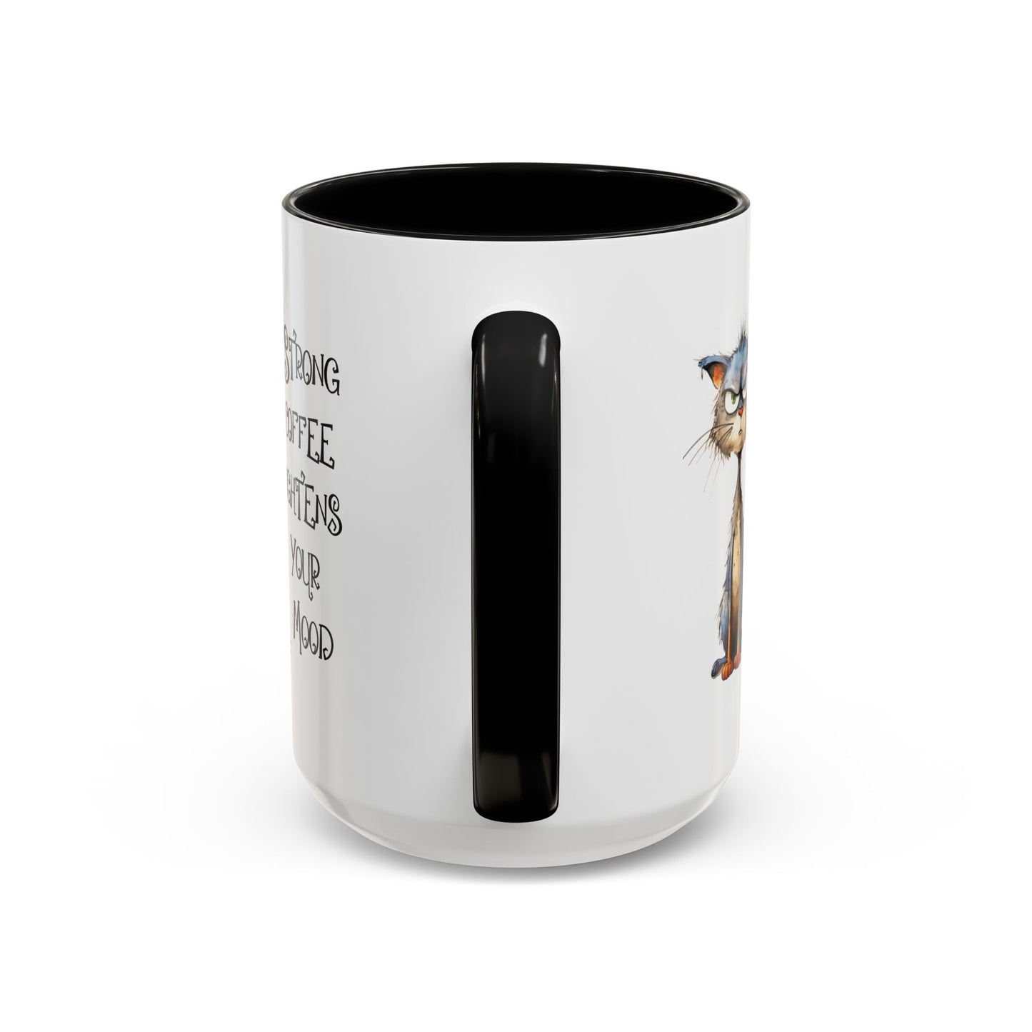 Humor Mug - Strong Coffee Brightens Your Mood