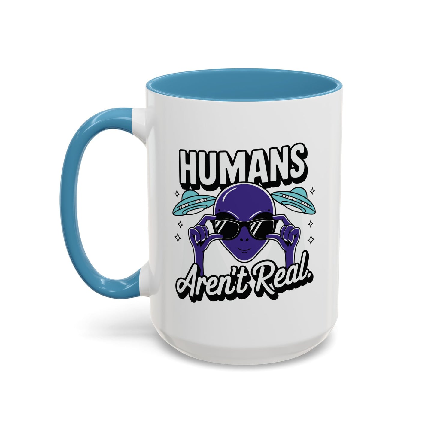 Alien Mug - Humans Aren't Real
