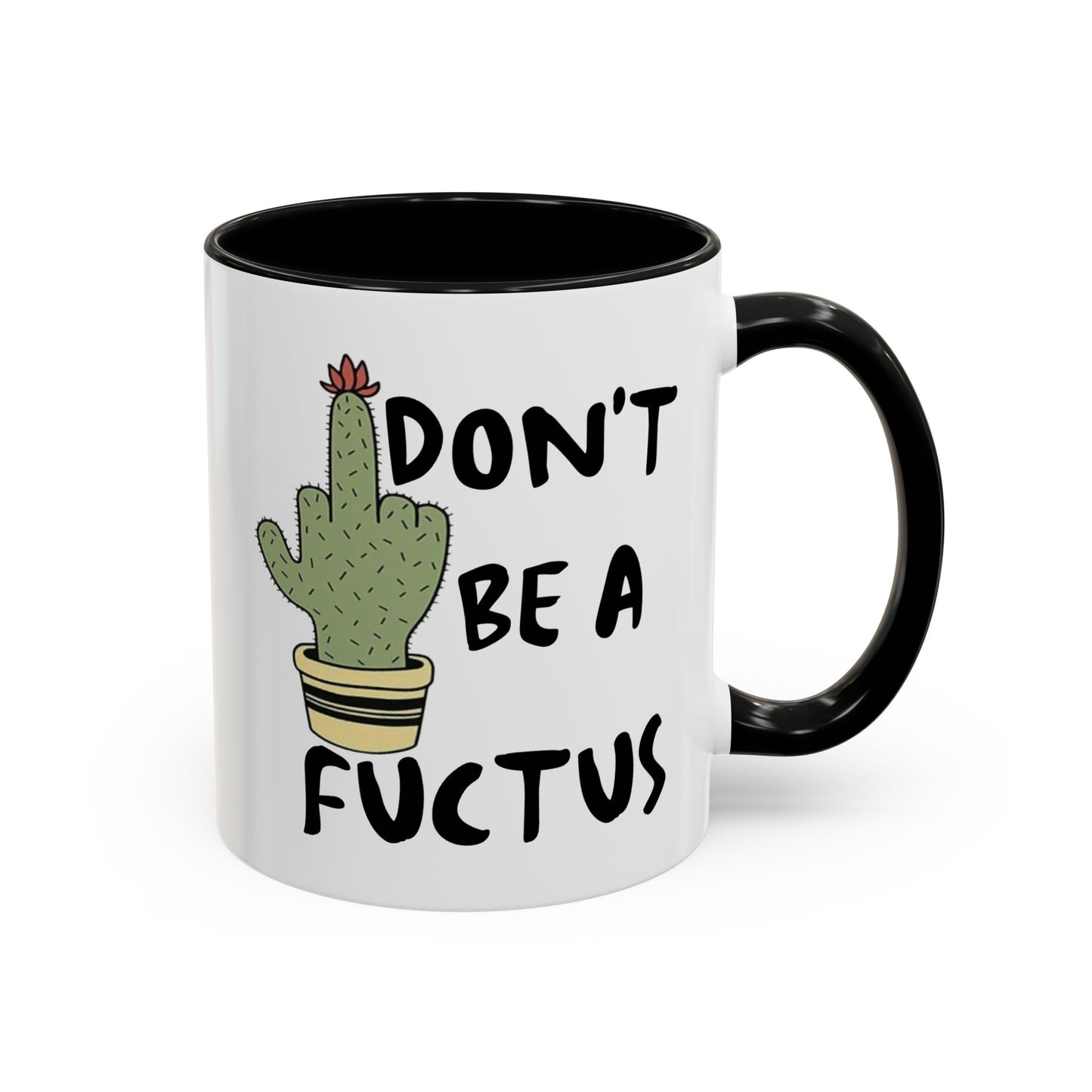Adult Mug - Don't Be A Fuctus