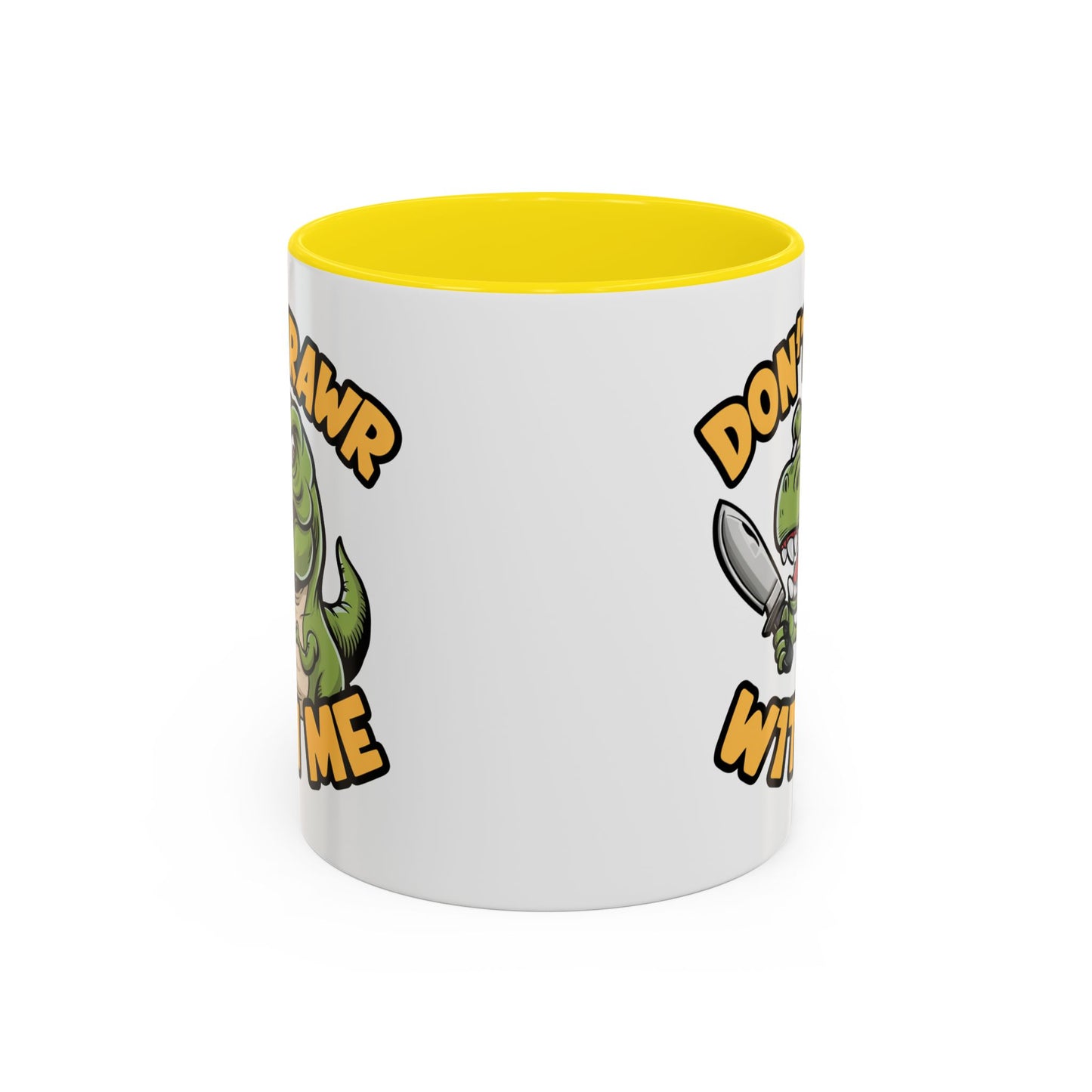 Humor Mug - Don't Rawr With Me