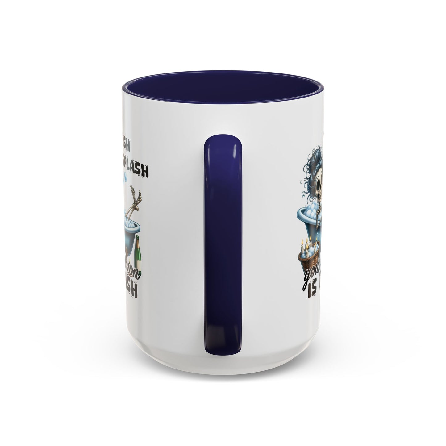 Humor Mug - Splish Splash Your Opinion is Trash