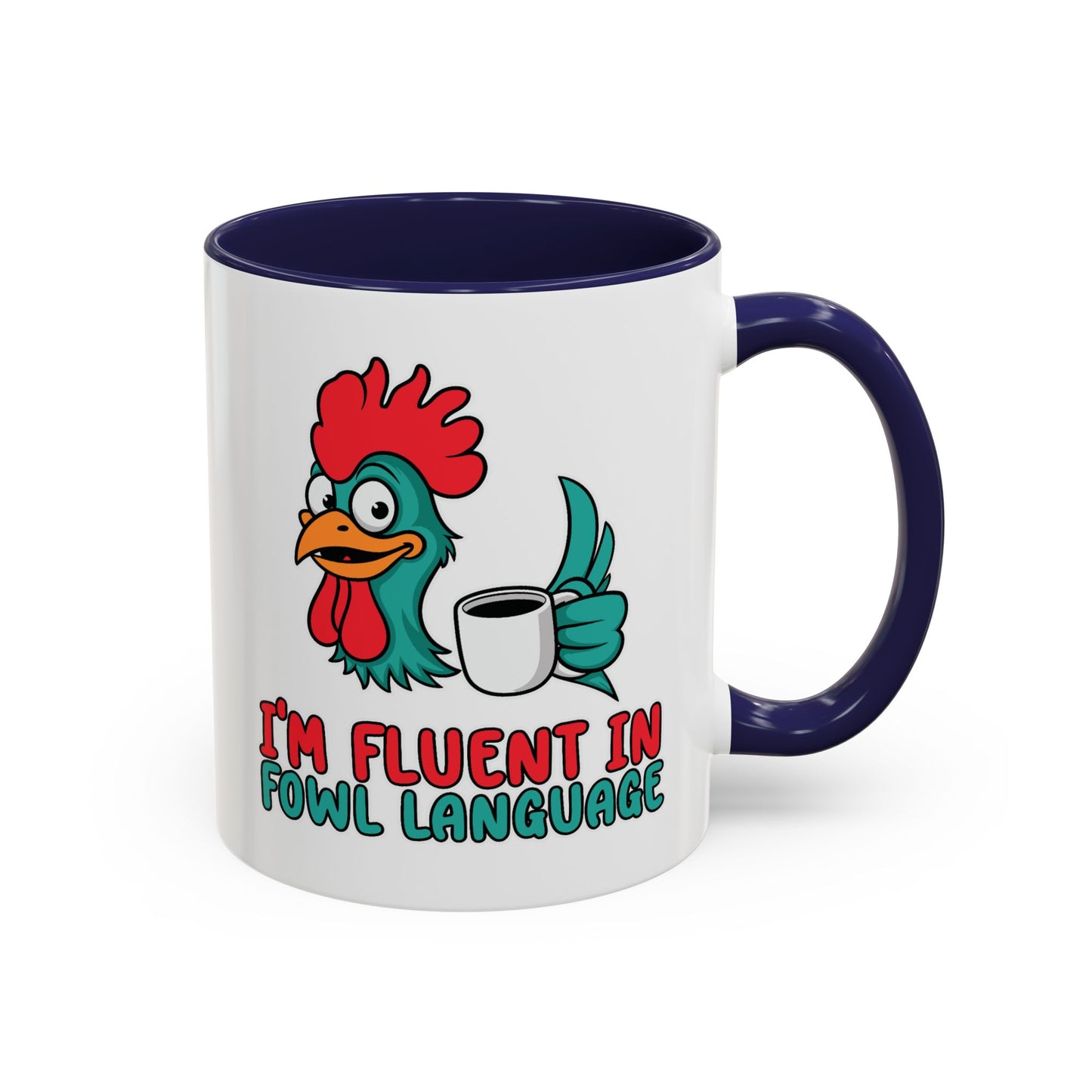 Humor Mug - I'm Fluent In Fowl Language