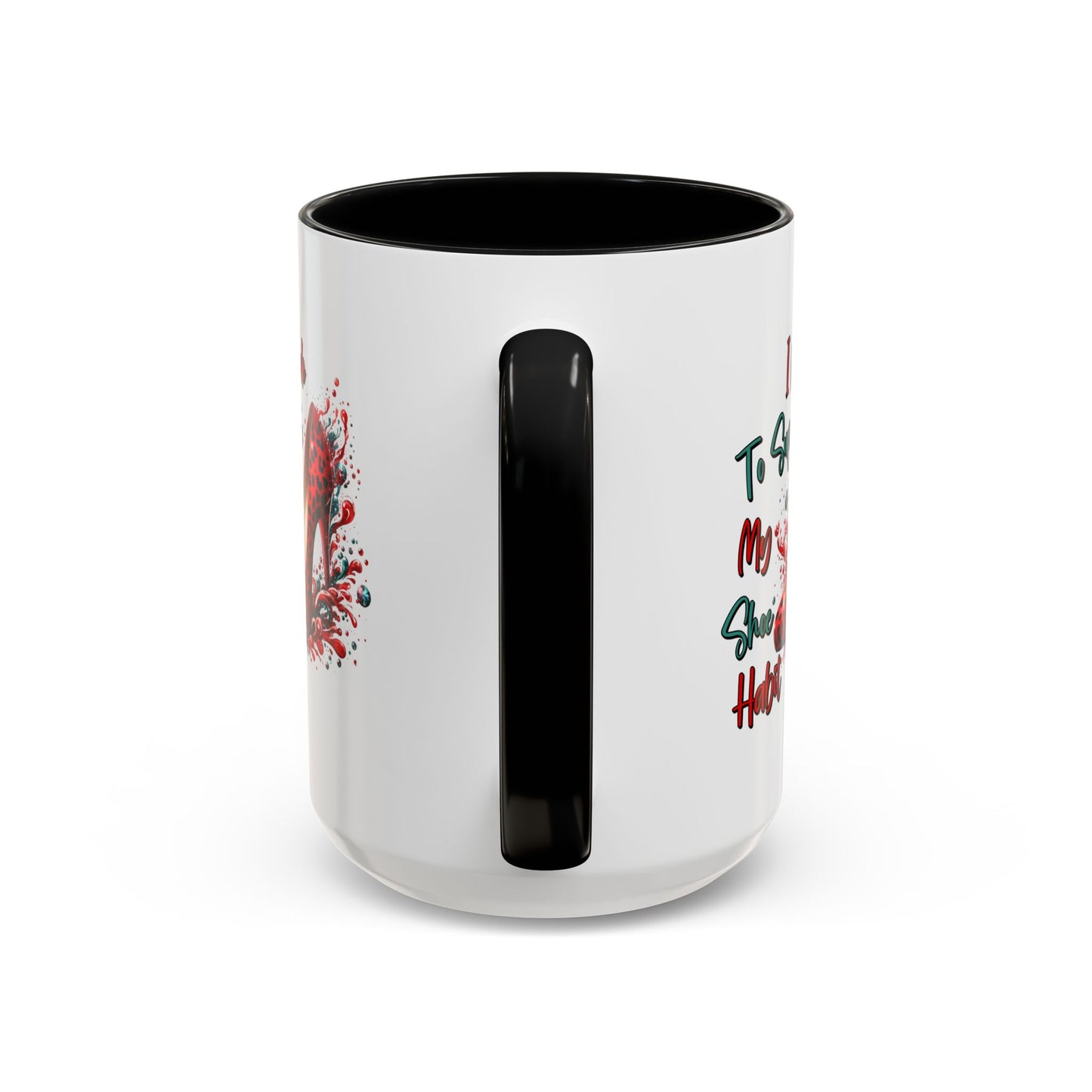 Humor Mug - I Work to Support My Shoe Habit