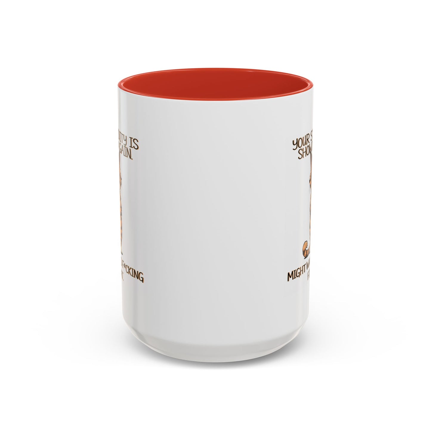 Humor Mug - Your Stupidity is Showing Again