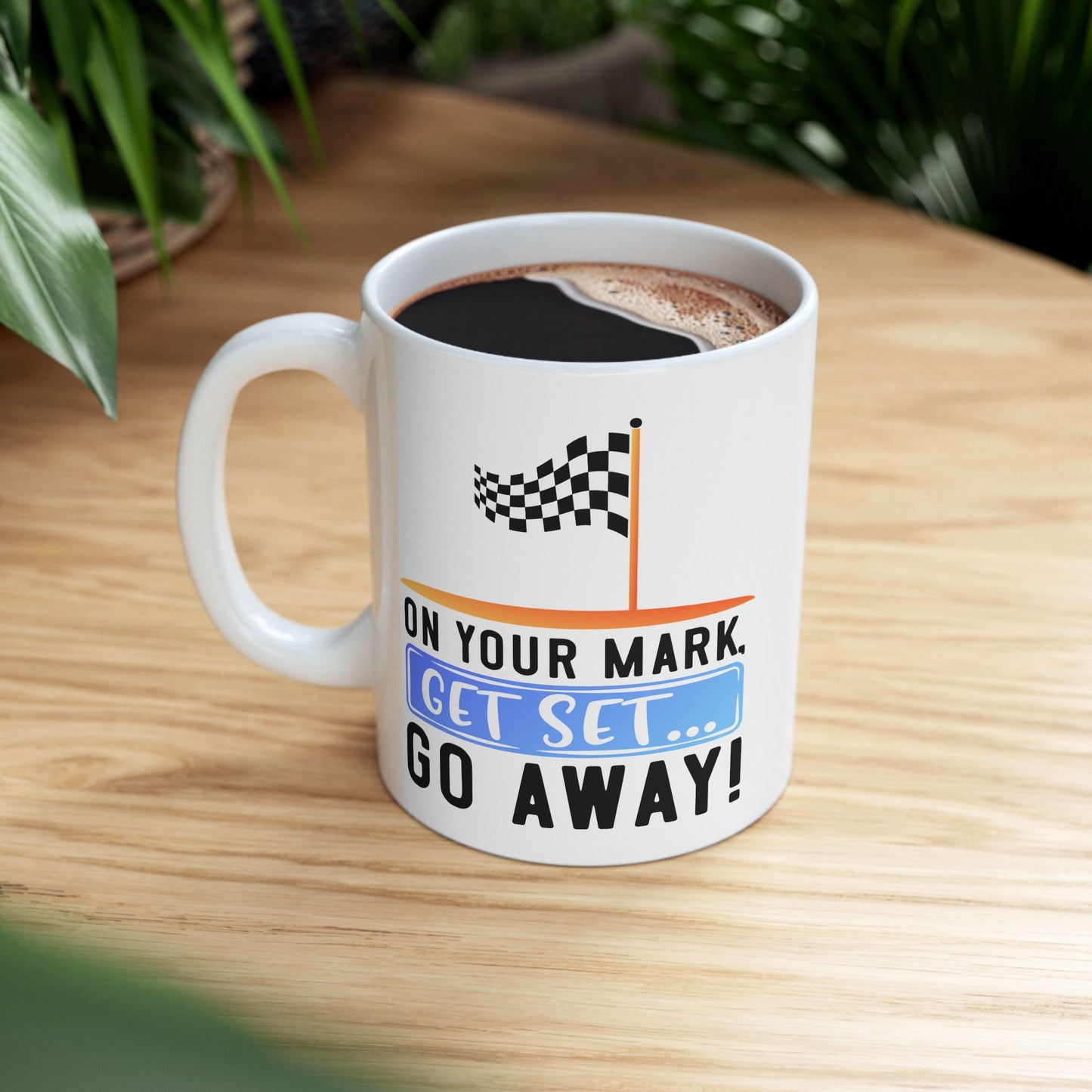 Humor Mug - On Your Mark Get Set
