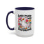 Humor Mug - Sorry I'm Late I Was Dilly Dallying